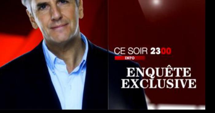 Enquête exclusive a voir  absolument ce soir